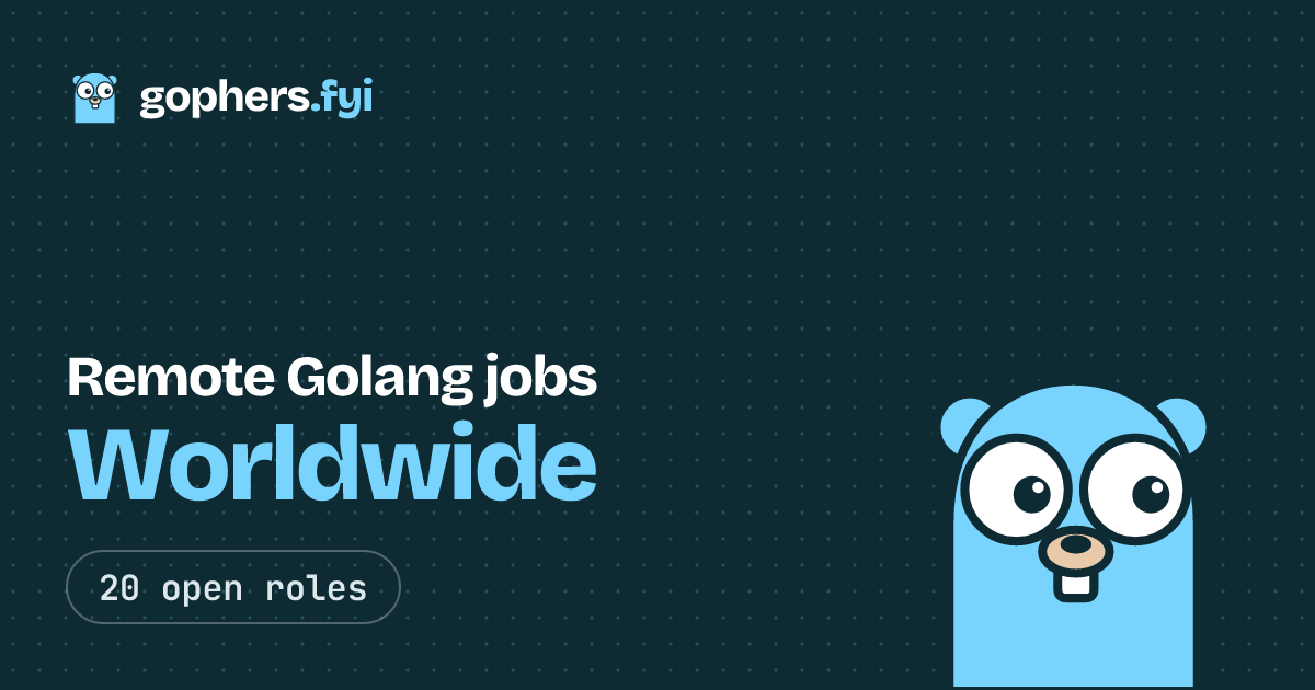 Remote Golang Jobs Worldwide (October 2026) | gophers.fyi